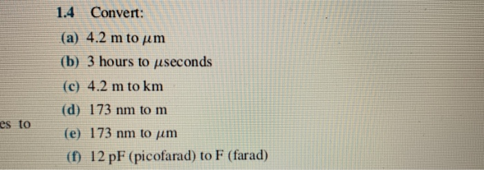Solved 1 4 Convert A 4 2 M To Pm B 3 Hours To Piseconds Chegg Com