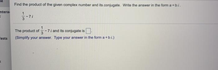 Solved Find the product of the given complex number and its | Chegg.com