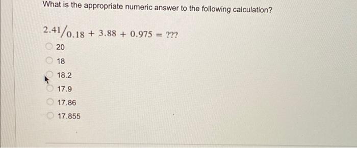 Solved What is the appropriate numeric answer to the | Chegg.com