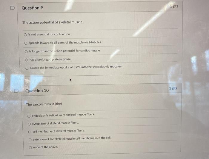 Solved D Question 9 1 pts The action potential of skeletal | Chegg.com