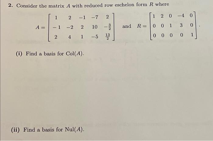 solved-2-consider-the-matrix-a-with-reduced-row-eschelon-chegg