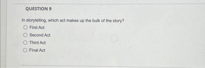 solved-in-storytelling-which-act-makes-up-the-bulk-of-the-chegg