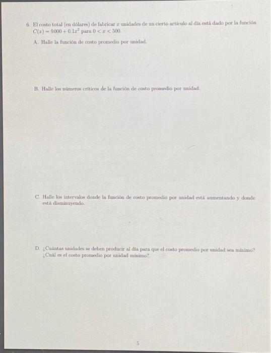 6. El costo total (en doblures) de fabricar o unidades de uis cicrto articulo al dén está dado por la funcion \( C(x)=9000+0.