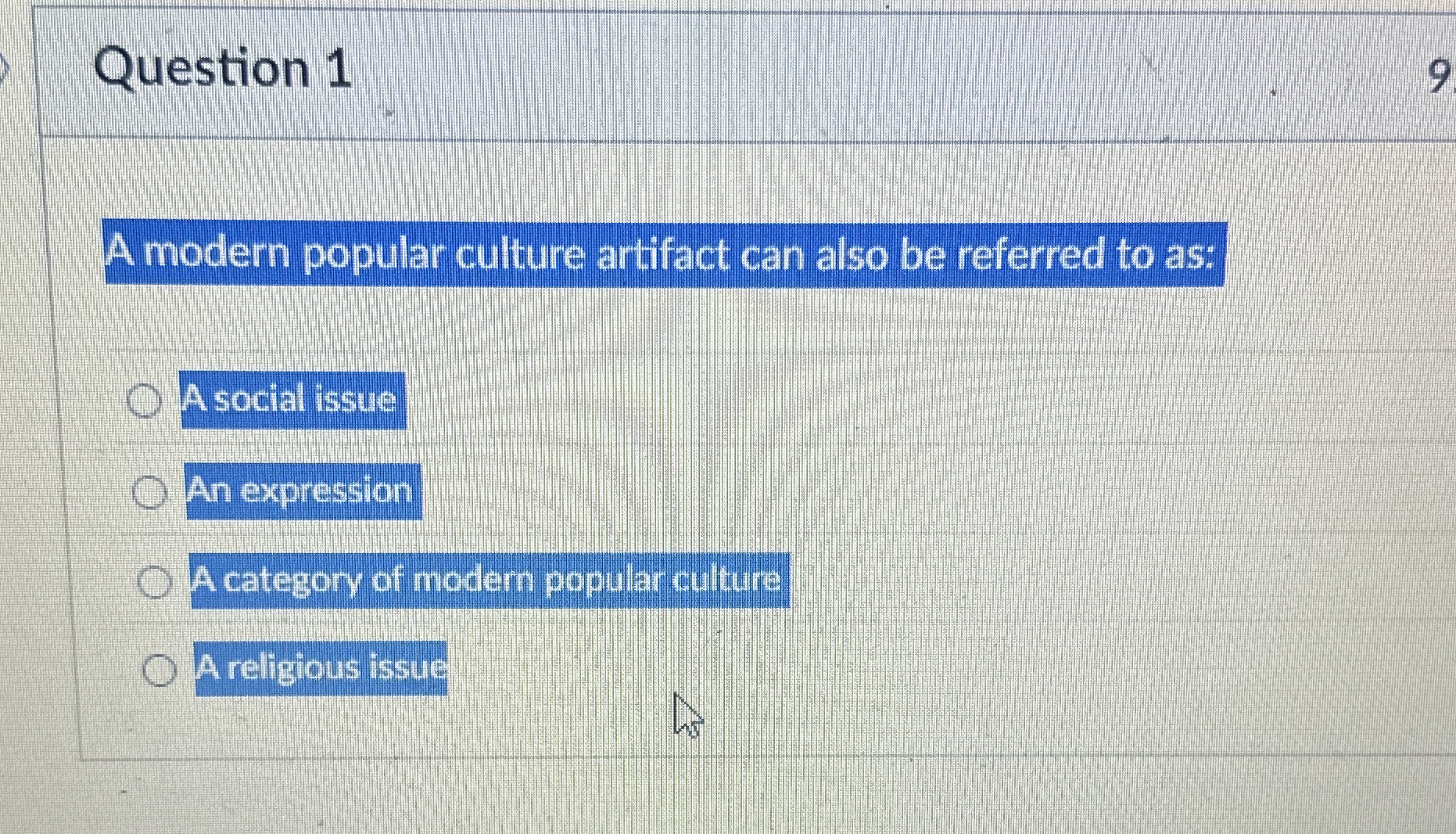Solved Question 19A modern popular culture artifact can also
