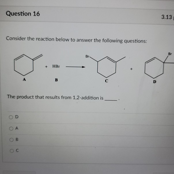 Solved Question 16 3.13 Consider The Reaction Below To | Chegg.com