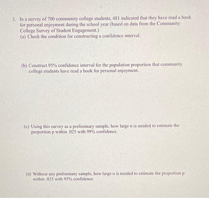 Solved In a survey of 700 community college students, 481 | Chegg.com