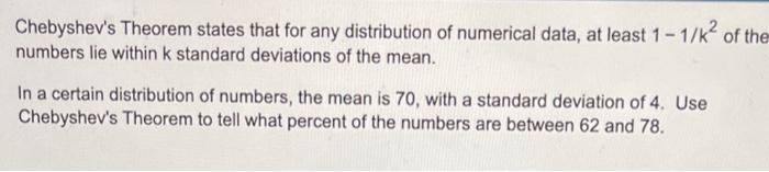 Solved Chebyshev's Theorem States That For Any Distribution | Chegg.com