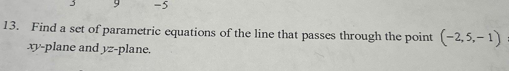 Solved Find a set of parametric equations of the line that | Chegg.com