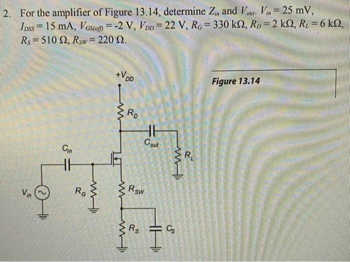 Solved 1. For the amplifier of Figure 13 14 determine 7 and | Chegg.com