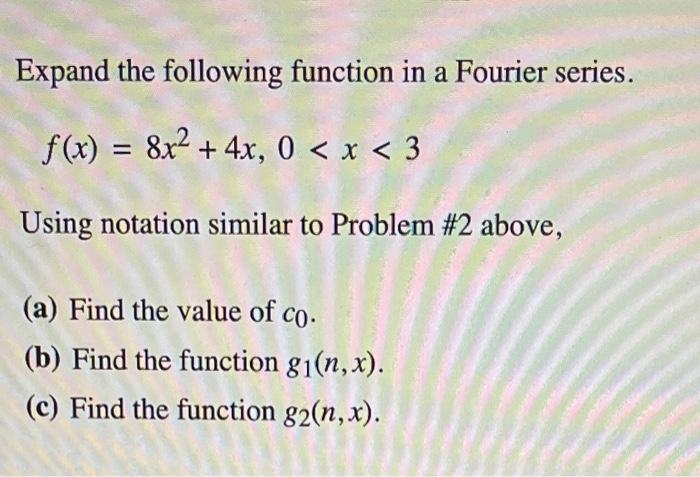 Solved Expand the following function in a Fourier series. | Chegg.com