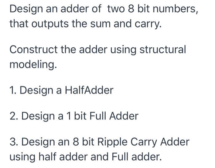 Solved Design an adder of two 8 bit numbers, that outputs | Chegg.com