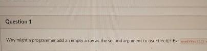 Solved Question 1Why migit a programmer add an empty array | Chegg.com