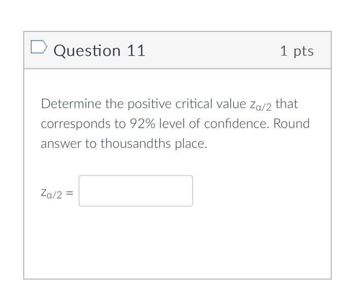 Solved D Question 11 1 pts Determine the positive critical | Chegg.com