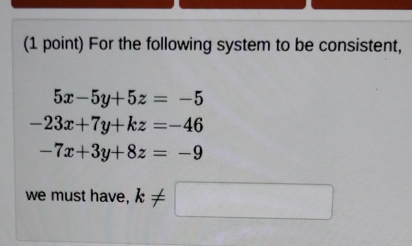 Solved (1 point) For the following system to be consistent, | Chegg.com