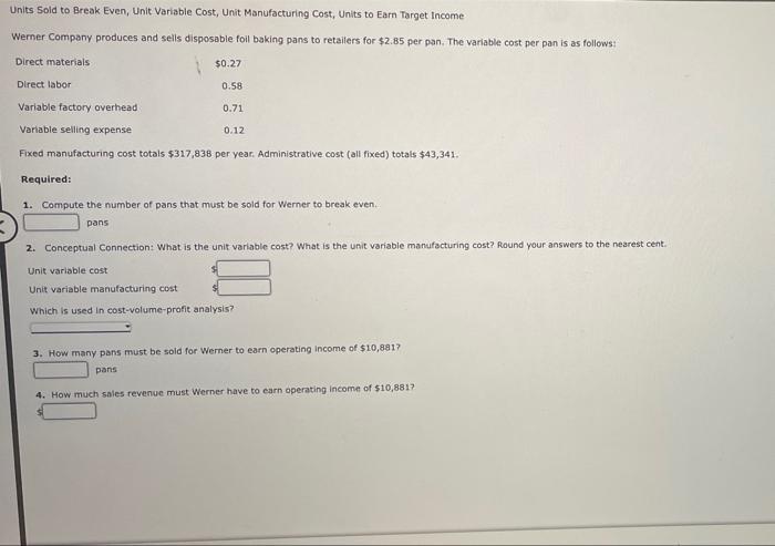 Solved Units Sold To Break Even Unit Variable Cost Unit 