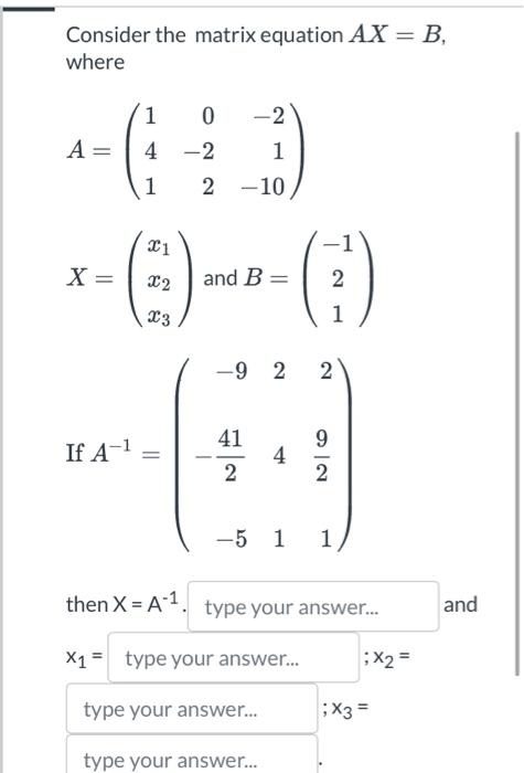 Solved Consider The Matrix Equation AX=B, Where | Chegg.com