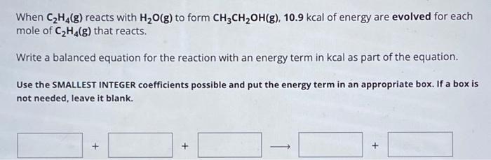 Solved When C2H4 g reacts with H2O g to form Chegg