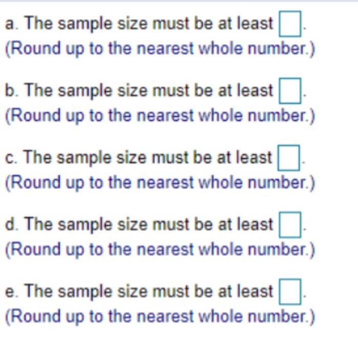 Solved Calculate the smallest sample size required to | Chegg.com