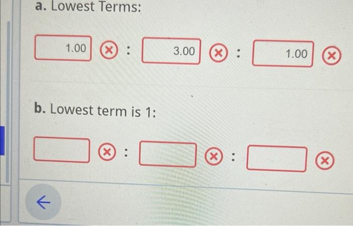 Solved Reduce the following ratio to its lowest terms and to | Chegg.com