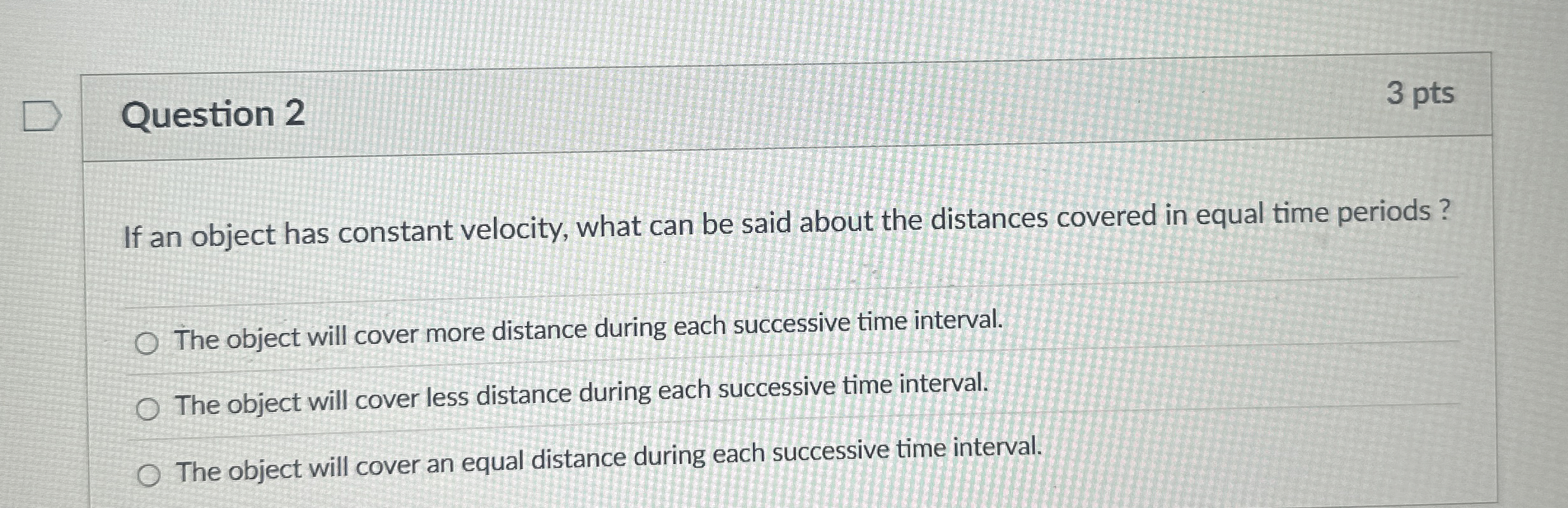 Solved Question 23 ﻿ptsIf an object has constant velocity, | Chegg.com