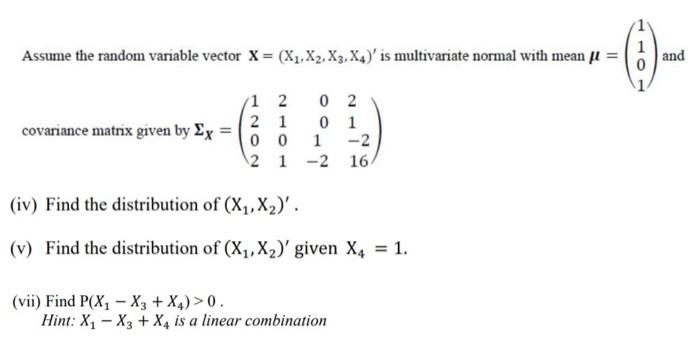 Solved Assume the random variable vector X=(X1,X2,X3,X4)′ is | Chegg.com