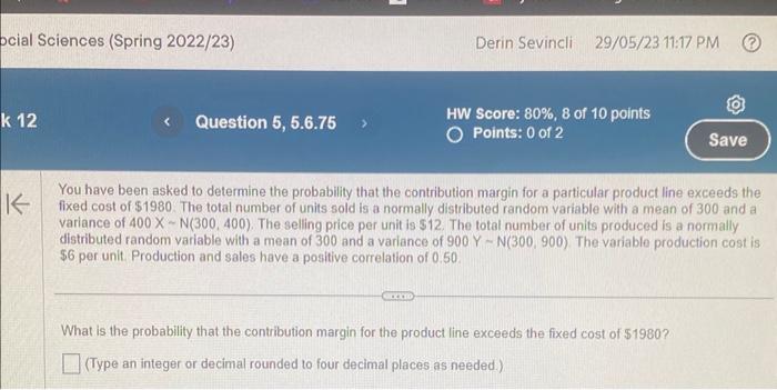 Solved You have been asked to determine the probability that | Chegg.com