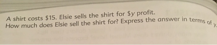 Solved How Much Does Elsie Sell The Shirt For? Express The 