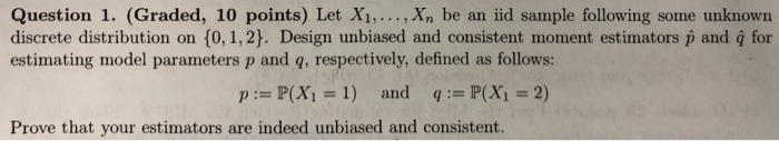 Solved Question 1. (Graded, 10 points) Let X1,..., X, be an | Chegg.com