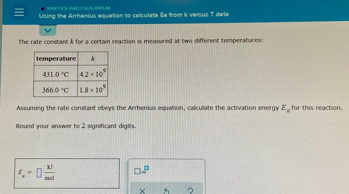 Solved Kinetics And Equilibrium Using The Arrhenius Equation 8999