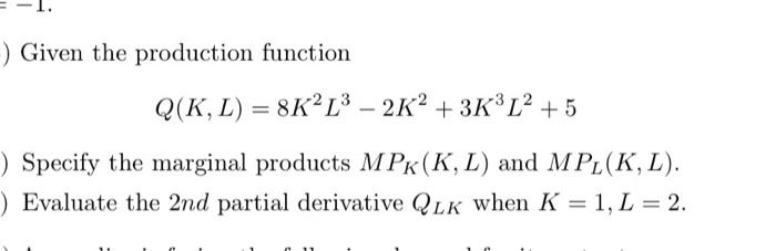 Solved ) Given the production function Q(K, L) = 8K²L? - 2K2 | Chegg.com