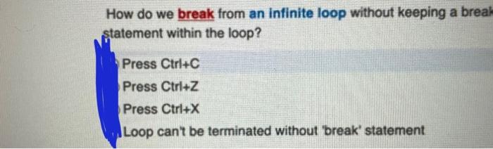 Solved How do we break from an infinite loop without keeping | Chegg.com