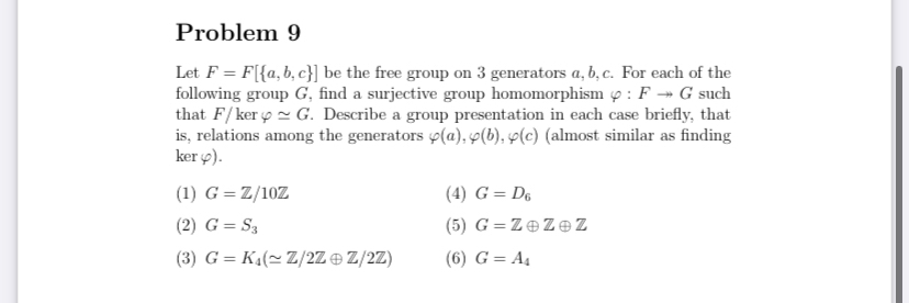 Solved Problem 9Let F=F[{a,b,c}] ﻿be the free group on 3 | Chegg.com