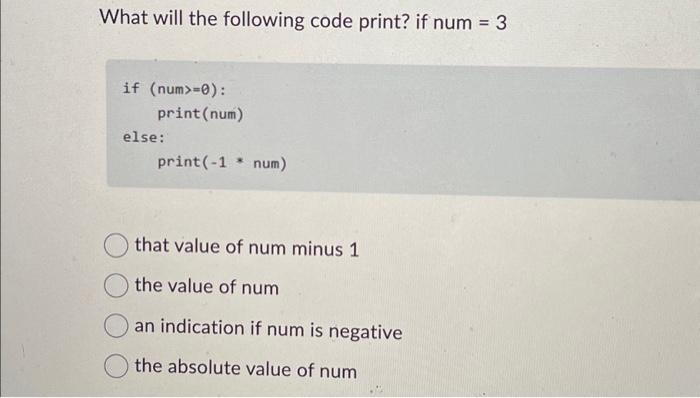 Solved What will the following code print? if num = 3 if | Chegg.com