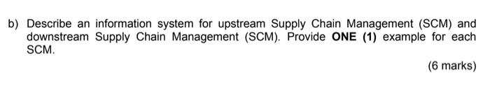 Solved b) Describe an information system for upstream Supply | Chegg.com