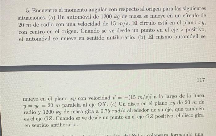 5. Encuentre el momento angular con respecto al origen para las siguientes situaciones. (a) Un automóvil de \( 1200 \mathrm{~