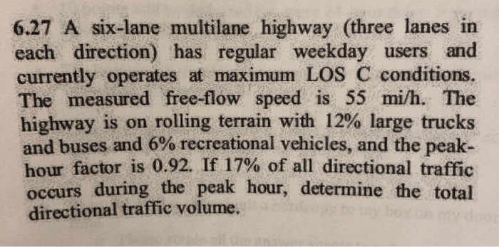 Solved 6.27 A six-lane multilane highway (three lanes in | Chegg.com