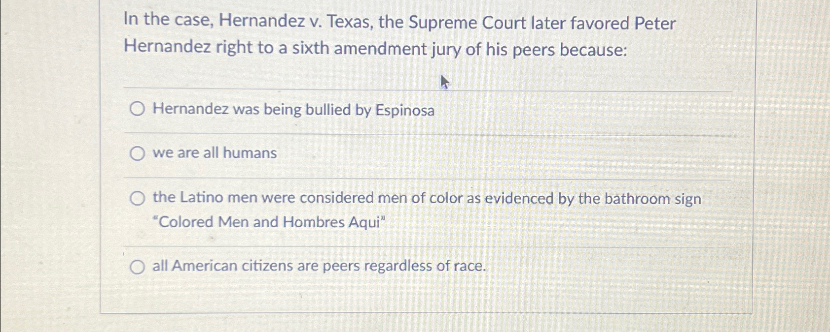 Solved In the case, Hernandez v. ﻿Texas, the Supreme Court
