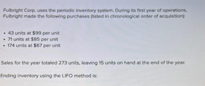 Solved Fulbright Corp. Uses The Periodic Inventory System. | Chegg.com
