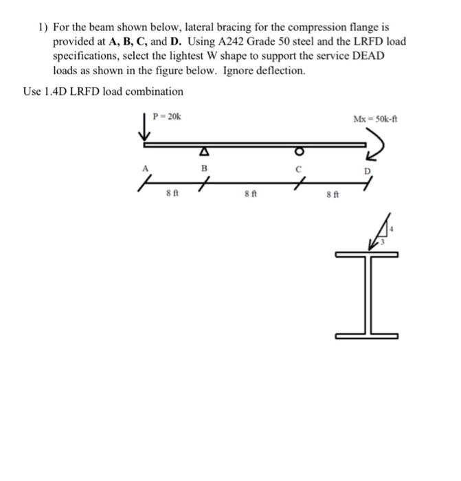 Solved 1) For the beam shown below, lateral bracing for the | Chegg.com