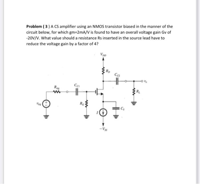 Solved Problem ( 3 ) A CS amplifier using an NMOS transistor | Chegg.com