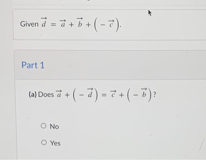 Solved Given à = A + B + ( − 7 ). D − Part 1 (a) Does A + ( | Chegg.com