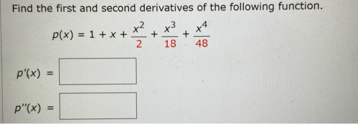 Solved Find the first and second derivatives of the | Chegg.com