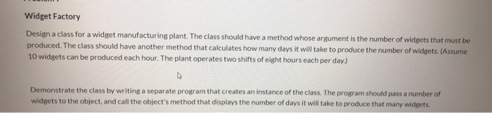 Solved Widget Factory Design a class for a widget | Chegg.com