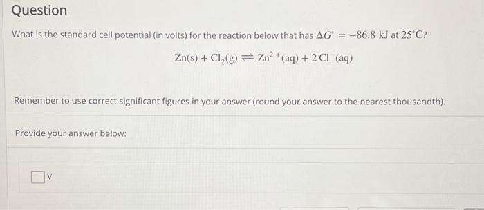 Solved Question What is the standard cell potential (in | Chegg.com