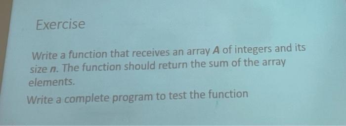 Solved Exercise Write a function that receives an array A of | Chegg.com