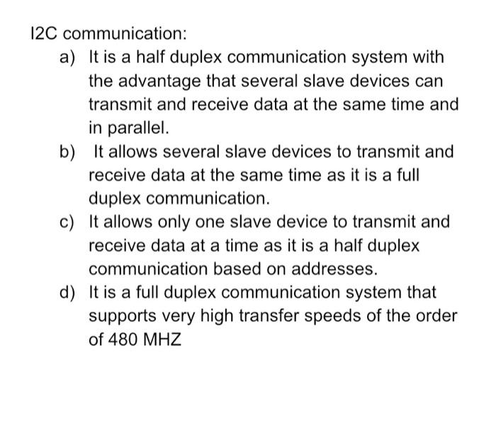 Solved I2C communication a) It is a half duplex