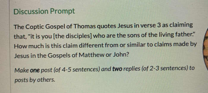 Gospel Of Thomas Quotes Discussion Prompt The Coptic Gospel Of Thomas Quotes | Chegg.com