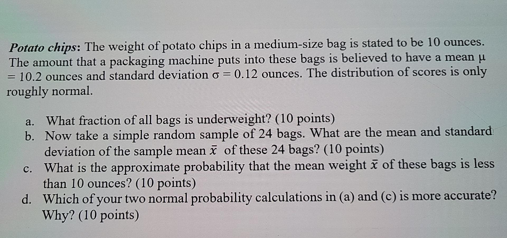 Solved Potato chips The weight of potato chips in a