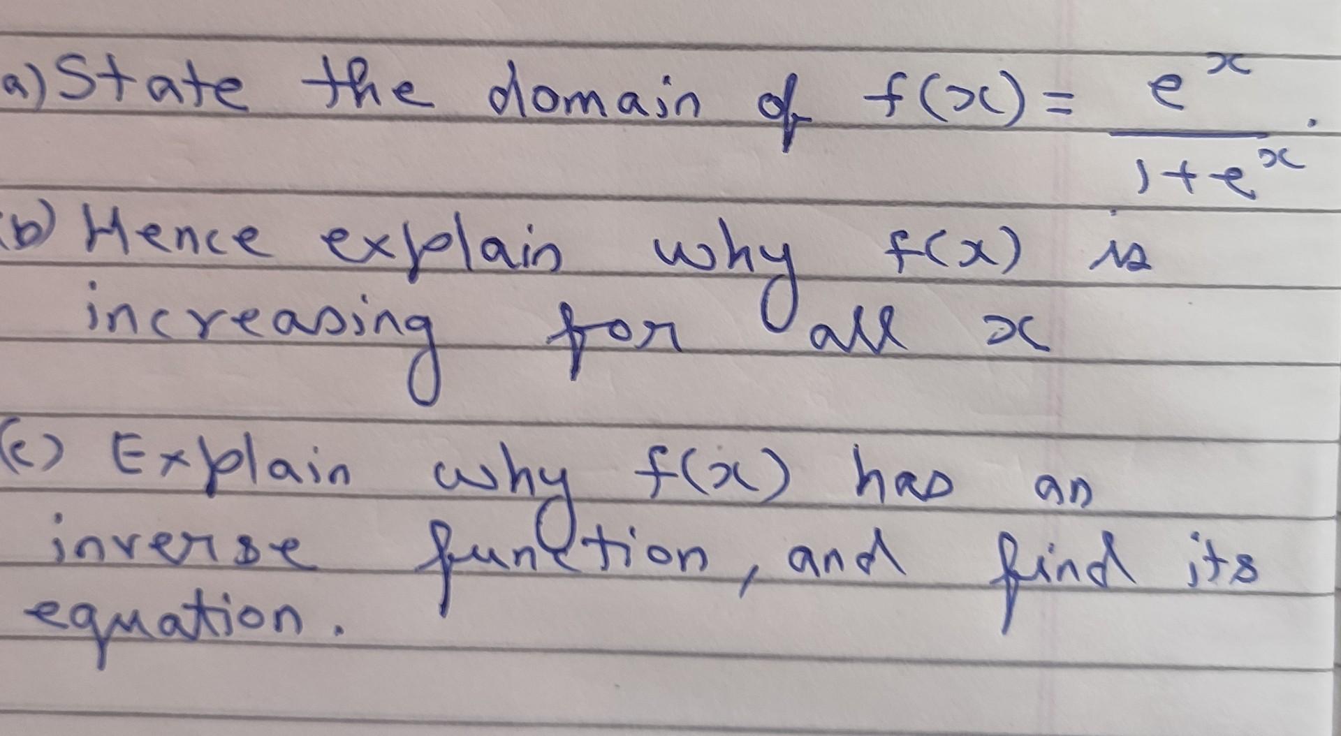 F X Functions Explained Solved a) State the domain of f(x)=1+exex. b) Hence explain | Chegg.com