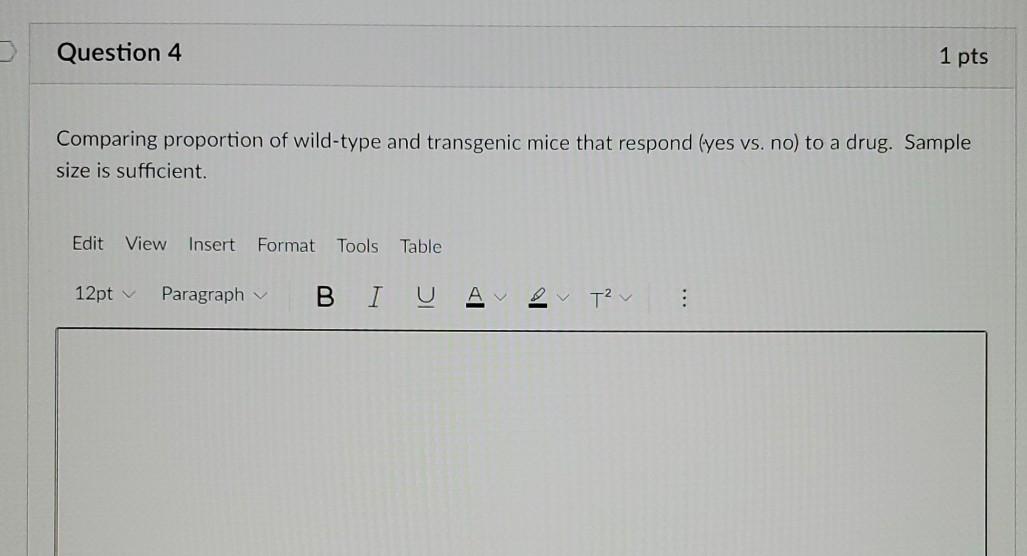 Solved Question 4 1 Pts Comparing Proportion Of Wild Type Chegg Com